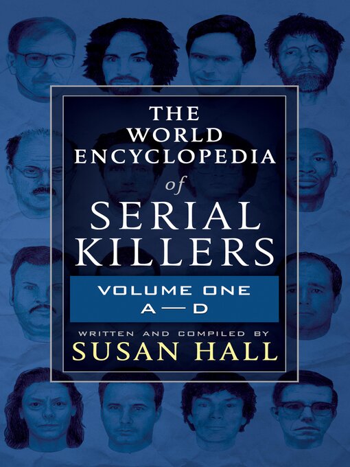 Title details for The World Encyclopedia of Serial Killers by Susan Hall - Wait list